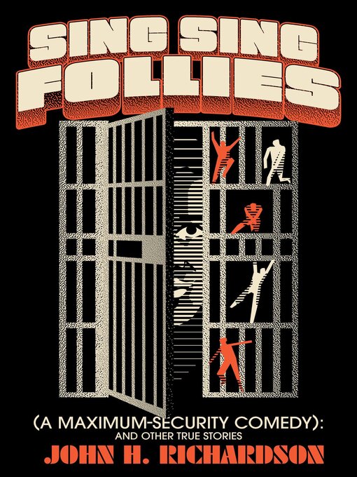 Title details for Sing Sing Follies (A Maximum-Security Comedy) by John H. Richardson - Available
